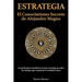 Estrategia: El Conocimiento Secreto de Alejandro Magno
