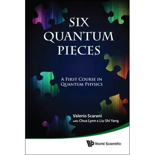 Six Quantum Pieces: A First Course in Quantum Physics
