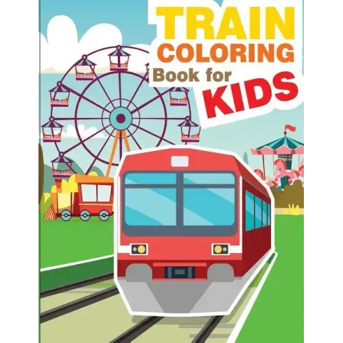 Train Coloring Book for Kids: Train Coloring and Activity Book for Kids