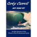 Corky Carroll - Not Done Yet: An epic journey of the planet's first professional surfer.