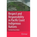 Respect and Responsibility in Pacific Coast Indigenous Nations: The World Raven Makes