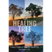 The Healing Tree: A Book of Haikus to Honor One Special Tree