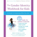 The Gender Identity Workbook for Kids: A Guide to Exploring Who You Are