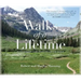 Walks of a Lifetime: Extraordinary Hikes from Around the World