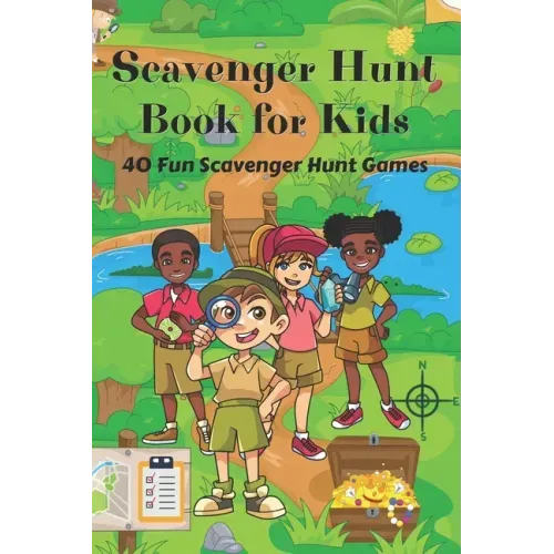 Scavenger Hunt Book for Kids: 40 Fun Scavenger Hunt Games Holidays, Seasons, Indoors, Outdoors & More Great Gift for Kids