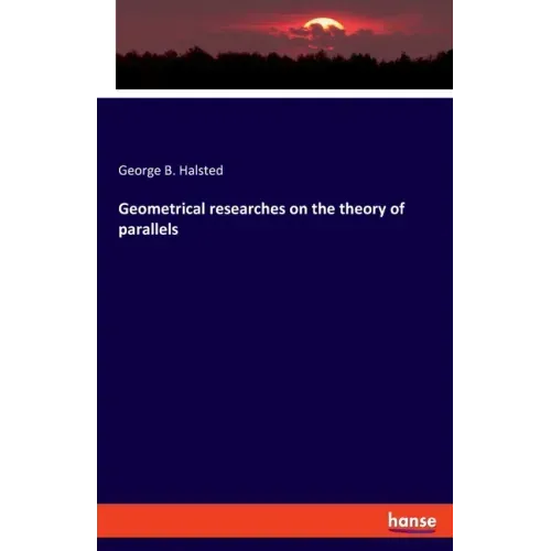 Geometrical researches on the theory of parallels