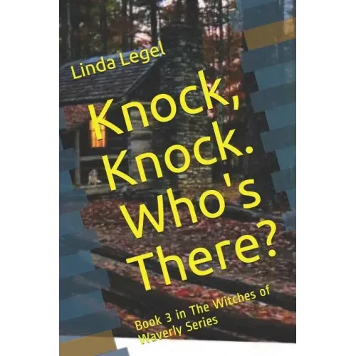 Knock, Knock. Who's There?: Book 3 in The Witches of Waverly Series