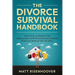 The Divorce Survival Handbook: Practical Guidance for Rebuilding Your Finances and Finding Peace of Mind After the Big D