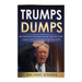 Trumps Dumps: Outrageous Donald Trump Quotes that could Sway your Presidential Vote: Donald Trump for President 2016?