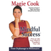 Mindful Success: How To Use Your Mind To Transform Your Life