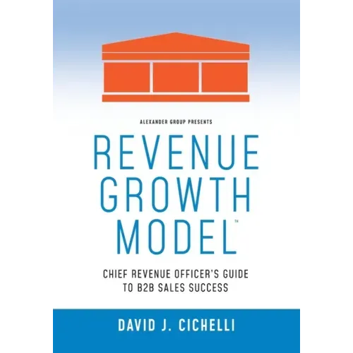 Revenue Growth Model-Chief Revenue Officer's Guide to B2B Sales Success
