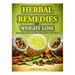 Herbal Remedies for Weight Loss: Burn Fat and Boost Your Metabolism with Herbs