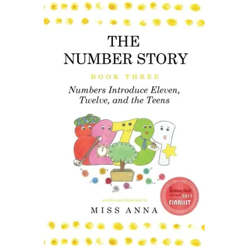 The Number Story 3 / The Number Story 4: Numbers Introduce Eleven, Twelve, and the Teens / Numbers Teach Children Their Ordinal Names