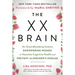 The XX Brain: The Groundbreaking Science Empowering Women to Maximize Cognitive Health and Prevent Alzheimer's Disease