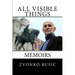 All Visible Things: Memoirs