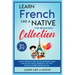 Learn French Like a Native for Beginners Collection - Level 1 & 2: Learning French in Your Car Has Never Been Easier! Have Fun with Crazy Vocabulary,