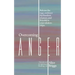 Overcoming Anger: Release the rage, embrace the freedom of peace, and flourish in your relationships.