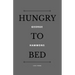 Hungry to Bed