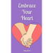 Embrace Your Heart