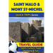 Saint Malo & Mont St-Michel Travel Guide (Quick Trips Series): Sights, Culture, Food, Shopping & Fun