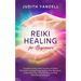 Reiki Healing for Beginners: Complete Guide to Heal Yourself and Others With Reiki Including Energy Healing, Reiki Meditation, Chakra Balancing, Aura
