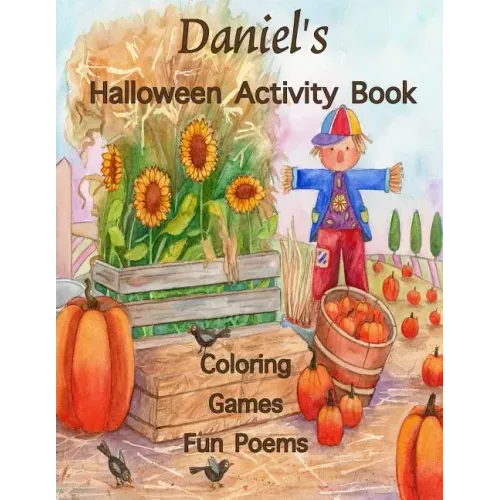 Daniel's Halloween Activity Book: (Personalized Book for Children), Games: mazes, crossword puzzle, connect the dots, coloring, & poems, Large Print O