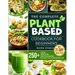 The Complete Plant-Based Cookbook for Beginners: 250+ Quick, Delicious and Wholesome Recipes with 21-Day Meal Plan for Plant-Based Diet