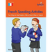 French Speaking Activities-Fun Ways to Get Pupils to Talk to Each Other in French