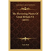 The Flowering Plants Of Great Britain V1 (1855)