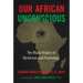 Our African Unconscious: The Black Origins of Mysticism and Psychology