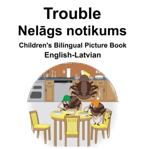 English-Latvian Trouble/Nelāgs notikums Children's Bilingual Picture Book