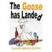 The Goose has Landed