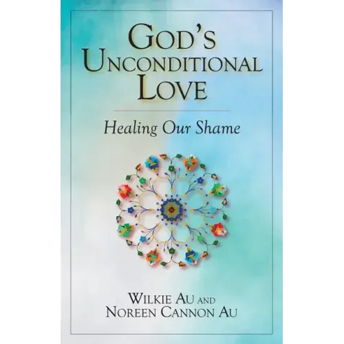 God's Unconditional Love: Healing Our Shame