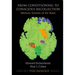 From Conditioning to Conscious Recollection: Memory Systems of the Brain