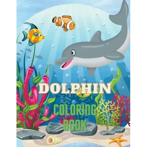 Dolphin Coloring Book: Dolphin Coloring Book with Adorable Design of Dolphins for kids age 3+, Beautiful Illustrations. We've included +40 unique imag