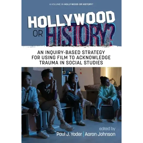 Hollywood or History?: An Inquiry-Based Strategy for Using Film to Acknowledge Trauma in Social Studies