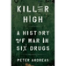 Killer High: A History of War in Six Drugs