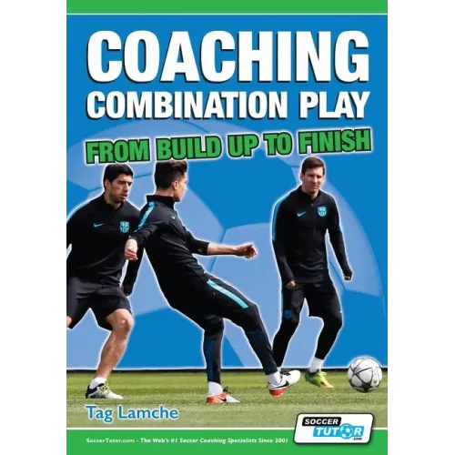Coaching Combination Play - From Build Up to Finish