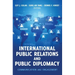 International Public Relations and Public Diplomacy: Communication and Engagement