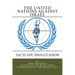 THE UNITED NATIONS AGAINST ISRAEL - Facts you should know: How the UN and Its Institutions betray the trust in them while dealing obsessively with Isr
