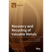 Recovery and Recycling of Valuable Metals