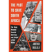 The Plot to Save South Africa: The Week Mandela Averted Civil War and Forged a New Nation