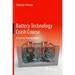Battery Technology Crash Course: A Concise Introduction