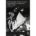 Choreography, Visual Art and Experimental Composition 1950s-1970s
