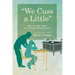 We Cuss a Little: The Life and Times of a School Psychologist