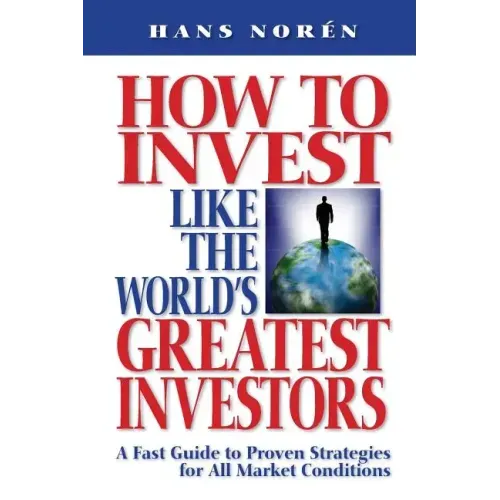How to invest Like the World's Greatest Investors