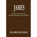 James: A Commentary For The Remnant Body Of Jesus Christ