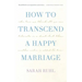 How to Transcend a Happy Marriage (Tcg Edition)