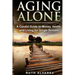 Aging Alone: A Candid Guide to Money, Health and Living for Single Seniors