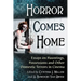 Horror Comes Home: Essays on Hauntings, Possessions and Other Domestic Terrors in Cinema